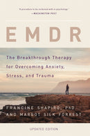 EMDR : The Breakthrough Therapy for Overcoming Anxiety, Stress, and Trauma-9780465096749