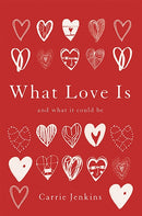 What Love Is : And What It Could Be-9780465098859