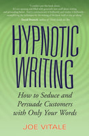 Hypnotic Writing – How to Seduce and Persuade Customers with Only Your Words