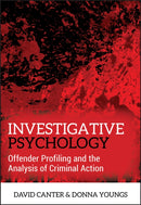 Investigative Psychology : Offender Profiling and the Analysis of Criminal Action-9780470023976