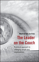 The Leader on the Couch : A Clinical Approach to Changing People and Organizations-9780470030790