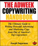 Adweek Copywriting Handbook – The Ultimate Guide to Writing Powerful Advertising and Marketing Copy from One of America's Top Copywriters