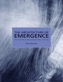 The Architecture of Emergence : The Evolution of Form in Nature and Civilisation-9780470066331