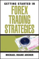 Getting Started in Forex Trading Strategies-9780470073926