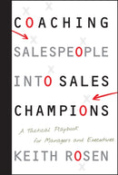Coaching Salespeople into Sales Champions – A Tactical Playbook for Managers and Executives