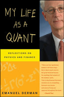 My Life as a Quant : Reflections on Physics and Finance-9780470192733