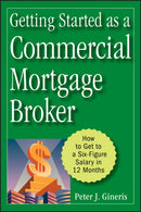 Getting Started as a Commercial Mortgage Broker : How to Get to a Six-Figure Salary in 12 Months-9780470246535