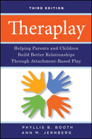 Theraplay : Helping Parents and Children Build Better Relationships Through Attachment-Based Play-9780470281666
