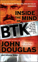 Inside the Mind of BTK : The True Story Behind the Thirty-Year Hunt for the Notorious Wichita Serial Killer-9780470325155