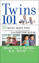 Twins 101 – 50 Must–Have Tips for Pregnancy through Early Childhood from Doctor M.O.M