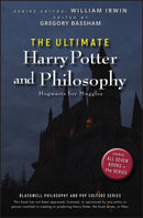 The Ultimate Harry Potter and Philosophy : Hogwarts for Muggles-9780470398258