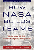 How NASA Builds Teams –  Mission Critical Soft Skills for Scientists, Engineers, and Project Teams