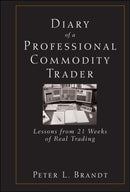 Diary of a Professional Commodity Trader – Lessons  from 21 Weeks of Real Trading