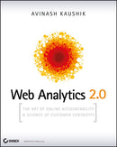 Web Analytics 2.0 – The Art of Online Accountability and Science of Customer Centricity