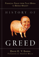 History of Greed : Financial Fraud from Tulip Mania to Bernie Madoff-9780470601808