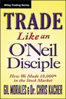 Trade Like an O'Neil Disciple – How We Made 18,000% in the Stock Market