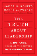 The Truth About Leadership – The No–Fads, Heart–of–the–Matter Facts You Need to Know