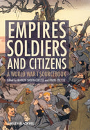 Empires, Soldiers, and Citizens : A World War I Sourcebook-9780470655832