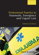 Professional Practice in Paramedic, Emergency and Urgent Care-9780470656150