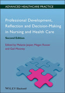 Professional Development, Reflection and Decision-Making in Nursing and Healthcare-9780470658383