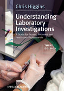 Understanding Laboratory Investigations : A Guide for Nurses, Midwives and Health Professionals-9780470659519