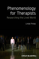 Phenomenology for Therapists : Researching the Lived World-9780470666456
