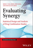 Evaluating Synergy: Statistical Design and Analysi s of Drug Combination Studies