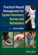 Practical Wound Management for Equine Veterinary Nurses and Technicians-9780470674536