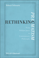 Rethinking Pragmatism – From William James to Contemporary Philosophy