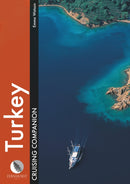 Turkey Cruising Companion : A yachtsman's pilot and crusing guide to the ports and harbours from the esme peninsula to Antalya-9780470721667