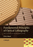 Fundamental Principles of Optical Lithography : The Science of Microfabrication-9780470727300