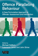 Offence Paralleling Behaviour : A Case Formulation Approach to Offender Assessment and Intervention-9780470744475