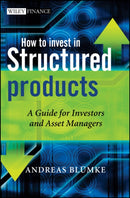 How to Invest in Structured Products : A Guide for Investors and Asset Managers-9780470746790