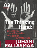 The Thinking Hand : Existential and Embodied Wisdom in Architecture-9780470779293