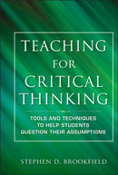 Teaching for Critical Thinking – Tools and Techniques to Help Students Question Their Assumptions