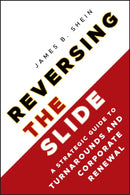 Reversing the Slide – A Strategic Guide to Turnarounds and Corporate Renewal