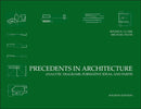 Precedents in Architecture : Analytic Diagrams, Formative Ideas, and Partis-9780470946749