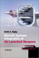 Aircraft Systems Integration of Air-Launched Weapons-9780470971185