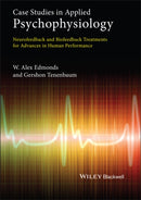 Case Studies in Applied Psychophysiology : Neurofeedback and Biofeedback Treatments for Advances in Human Performance-9780470971734