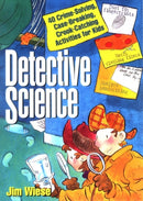 Detective Science : 40 Crime-Solving, Case-Breaking, Crook-Catching Activities for Kids-9780471119807