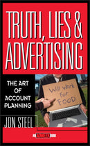 Truth, Lies, and Advertising : The Art of Account Planning-9780471189626