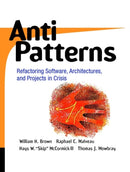 AntiPatterns : Refactoring Software, Architectures, and Projects in Crisis-9780471197133