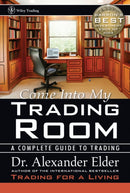 Come Into My Trading Room : A Complete Guide to Trading-9780471225348