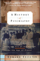 A History of Psychiatry : From the Era of the Asylum to the Age of Prozac-9780471245315