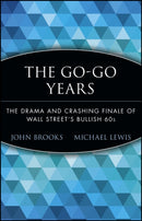 The Go-Go Years : The Drama and Crashing Finale of Wall Street's Bullish 60s-9780471357544