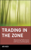 Trading in the Zone : Maximizing Performance with Focus and Discipline-9780471379089