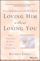 Loving Him without Losing You : How to Stop Disappearing and Start Being Yourself-9780471409793