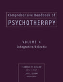 Comprehensive Handbook of Psychotherapy – Integrative/Eclectic V 4