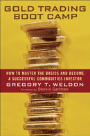 Gold Trading Boot Camp : How to Master the Basics and Become a Successful Commodities Investor-9780471728009