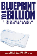 Blueprint to a Billion : 7 Essentials to Achieve Exponential Growth-9780471747475